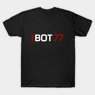 BOT 77 Design - White Text. T-Shirt